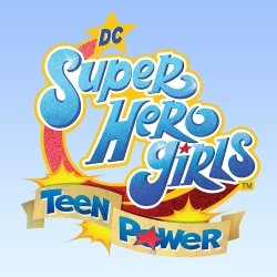 DC Super Hero Girls Teen Power