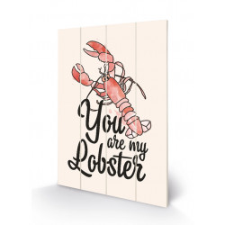 FRIENDS - You are my Lobster - Impression sur bois 40x59cm