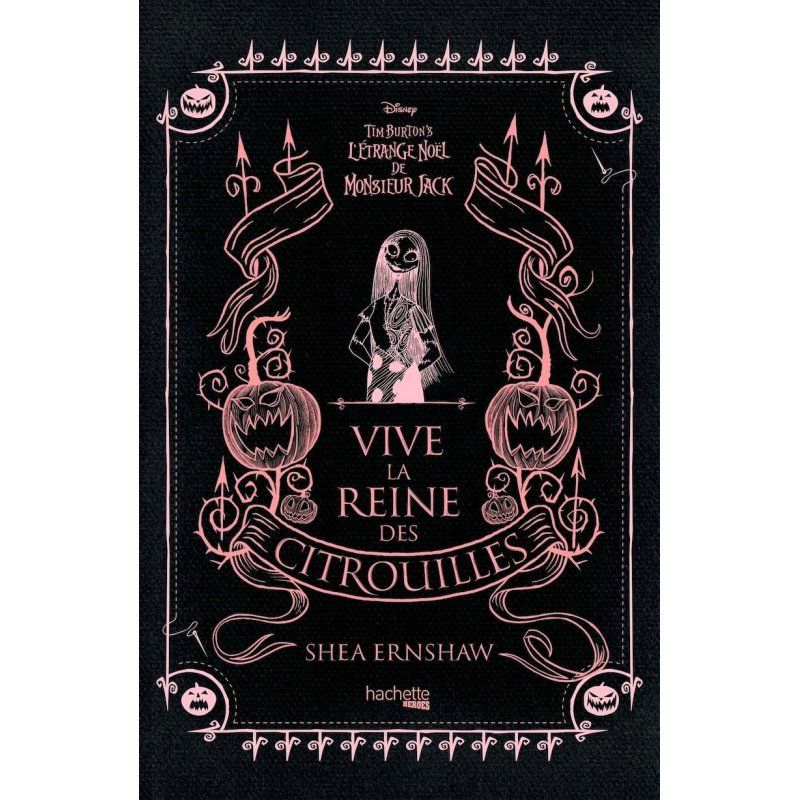 L'ETRANGE NOEL DE MR JACK - VIVE LA REINE DES CITROUILLES - ROMAN