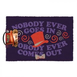 WILLY WONKA - Paillasson 40X60 - Nobody ever goes in Nobody ever ...