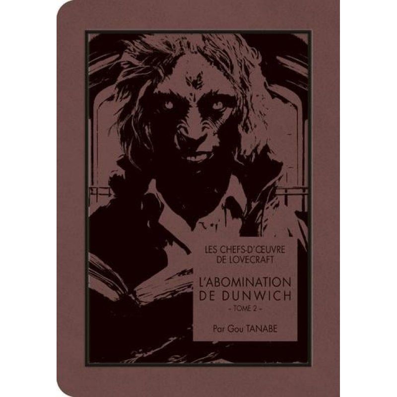 LES CHEFS D'OEUVRE DE LOVECRAFT - L'abomination de Dunwich - Tome 2