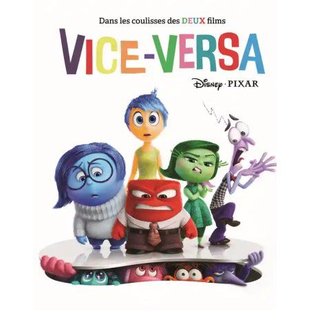 DISNEY - Dans les coulisses des deux films Vice-Versa