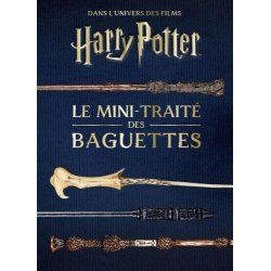 HARRY POTTER - Les mini-grimoires T06 : Le mini-traité des baguettes