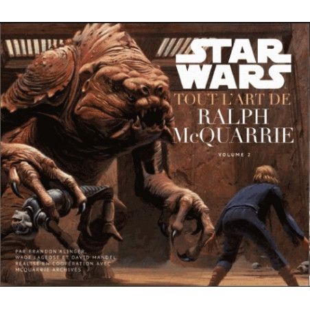 STAR WARS - Tout l'art de Ralph McQuarrie - Volume 2