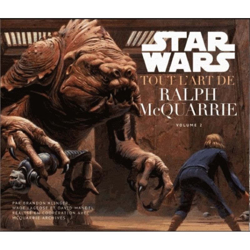 STAR WARS - Tout l'art de Ralph McQuarrie - Volume 2