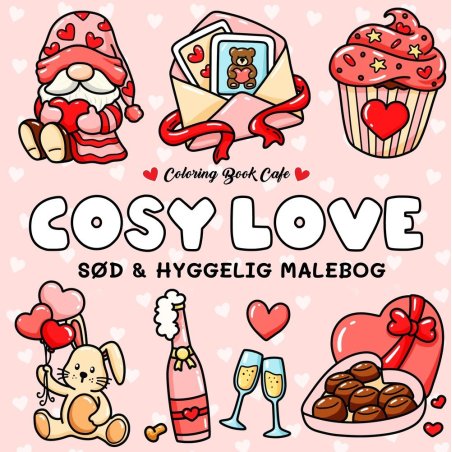 Cosy Love - Cozy Coloring: Cute and Cozy Coloring Book