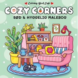 Cozy Corners - Cozy Coloring: Cute and Cozy Coloring Book