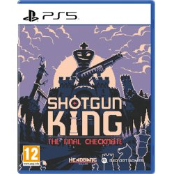 Shotgun King: The Final Checkmate