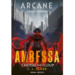 ARCANE - AMBESSA - CHOISIE PAR LE LOUP