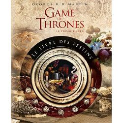 GAME OF THRONES - Le Livre des Festins
