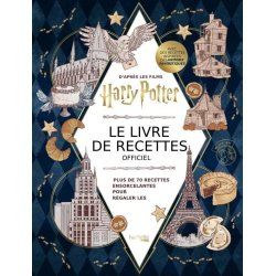HARRY POTTER - LE LIVRE DE RECETTES OFFICIEL