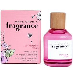 Once Upon A Fragrance Without You 100ml EDT