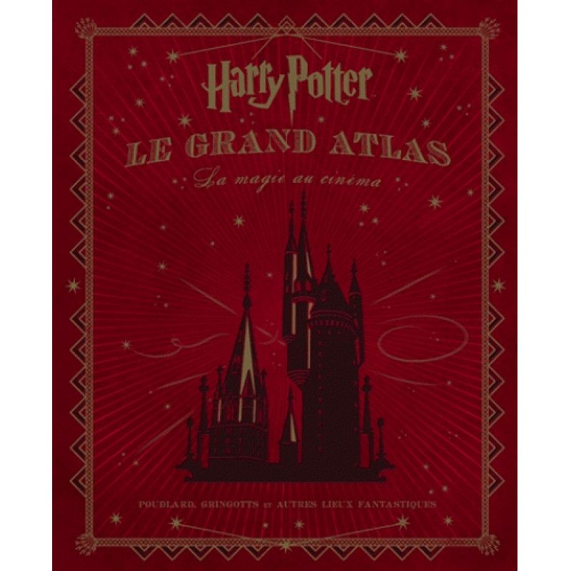 HARRY POTTER - Le Grand Atlas - La Magie au Cinéma