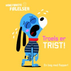 Mine første følelser: Troels er trist