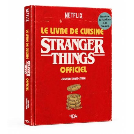 STRANGER THINGS - LE LIVRE DE CUISINE OFFICIEL