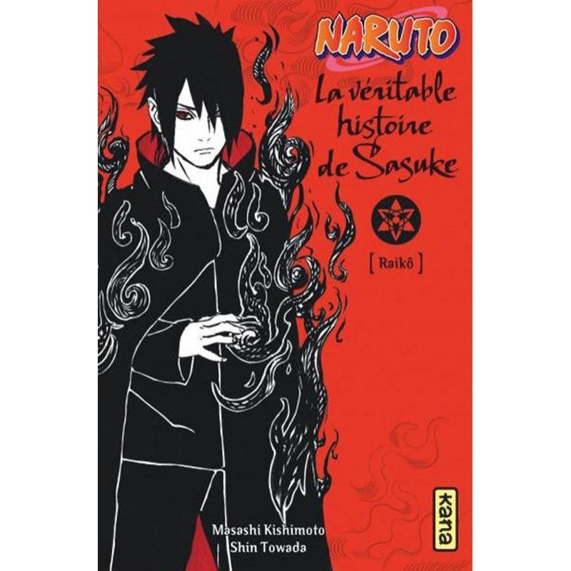 NARUTO - ROMAN T09 - LA VERITABLE HISTOIRE DE SASUKE