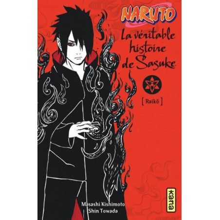 NARUTO - ROMAN T09 - LA VERITABLE HISTOIRE DE SASUKE