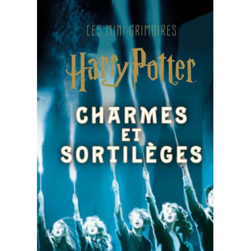 HARRY POTTER - Les mini-grimoires T01 : Charmes et sortilèges