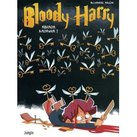 BLOODY HARRY - Abrada Kadavra -  Tome 2