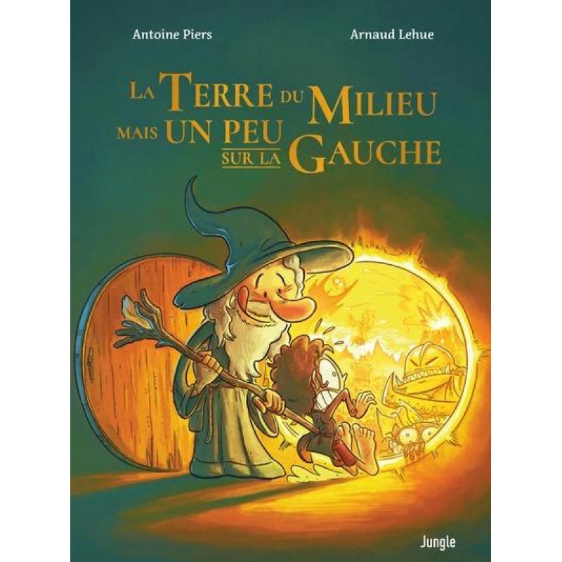 LA TERRE DU MILIEU MAIS UN PEU SUR LA GAUCHE -  Tome 1