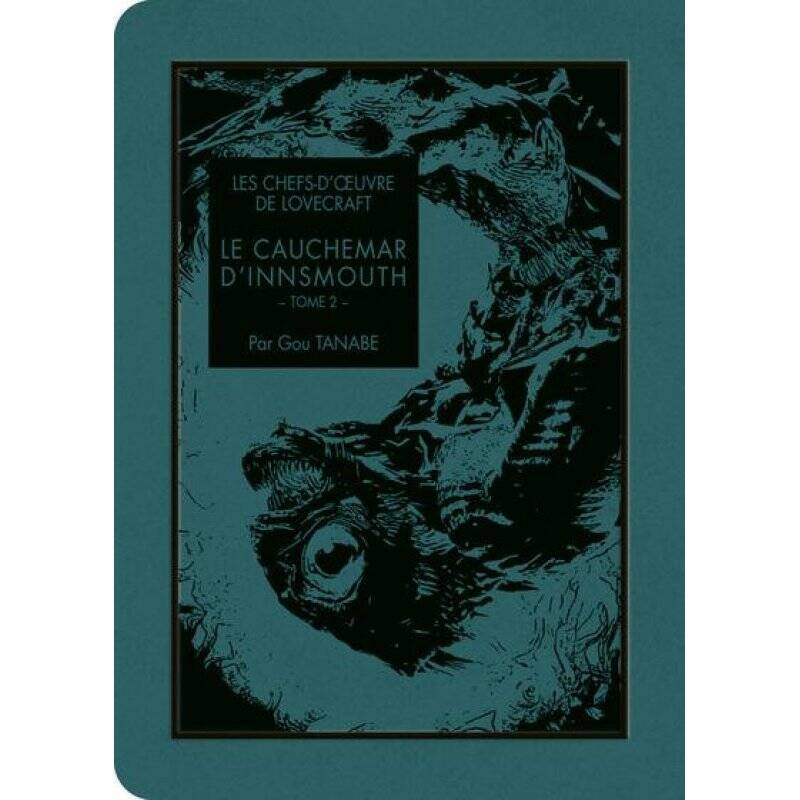 LES CHEFS D'OEUVRE DE LOVECRAFT - Le cauchemar d'Innsmouth - Tome 2