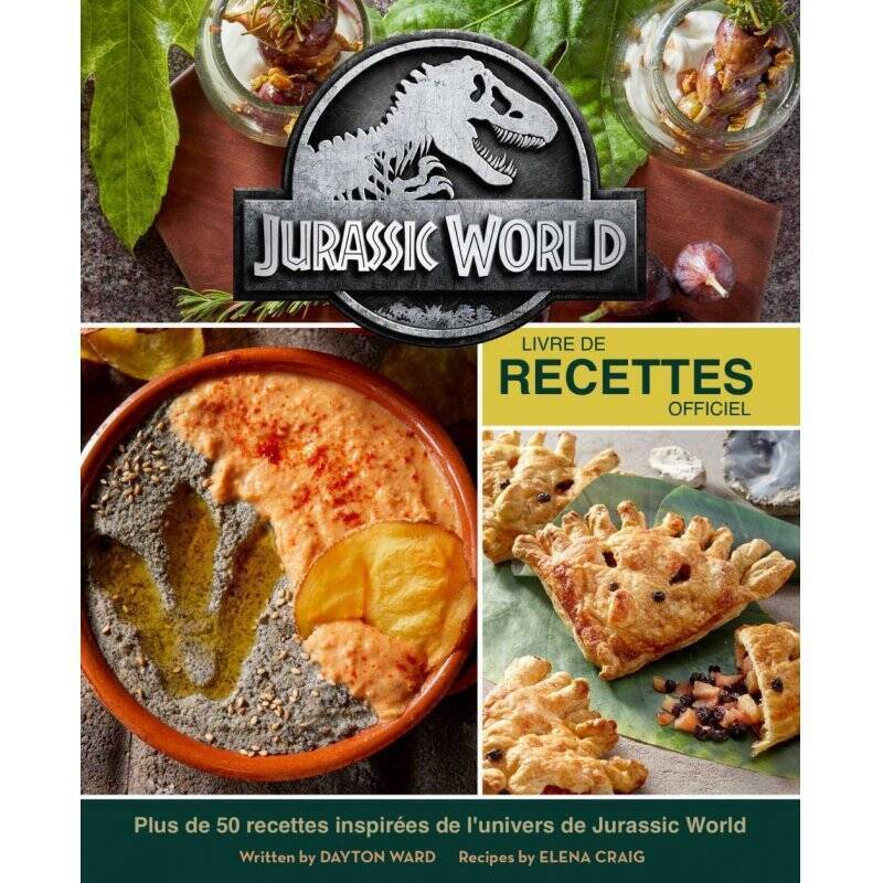 JURASSIC WORLD - Le livre de recettes officiel