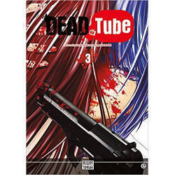 DEAD TUBE - Tome 3
