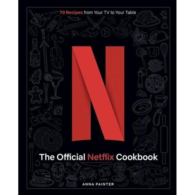 LE LIVRE DE CUISINE OFFICIEL NETFLIX