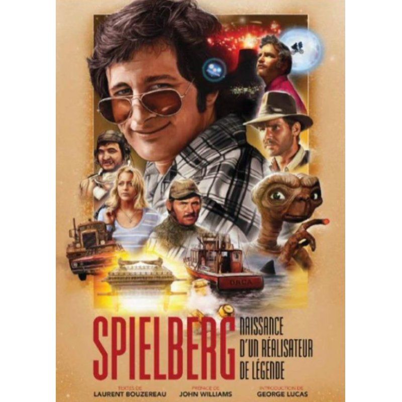 STEVEN SPIELBERG - Naissance d'un réalisateur de légende